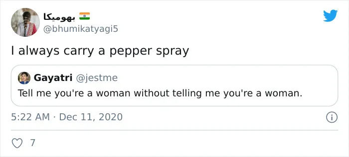 “Tell Me You’re A Woman Without Telling Me You’re A Woman” (30 Tweets)