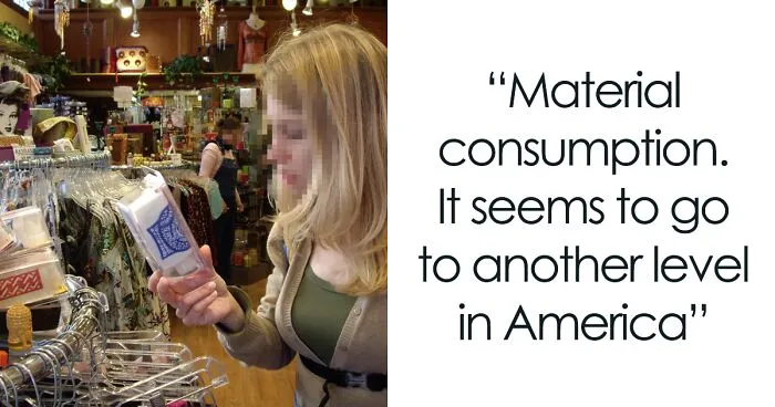 30 Things Americans Can't Seem To Live Without, As Observed By Non-Americans
