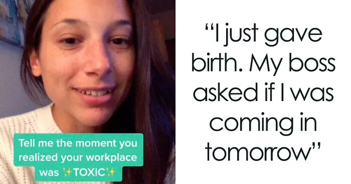 People Are Sharing The Moments They Understood Their Workplace Was “Toxic” (30 Stories)