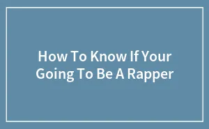 How To Know If Your Going To Be A Rapper