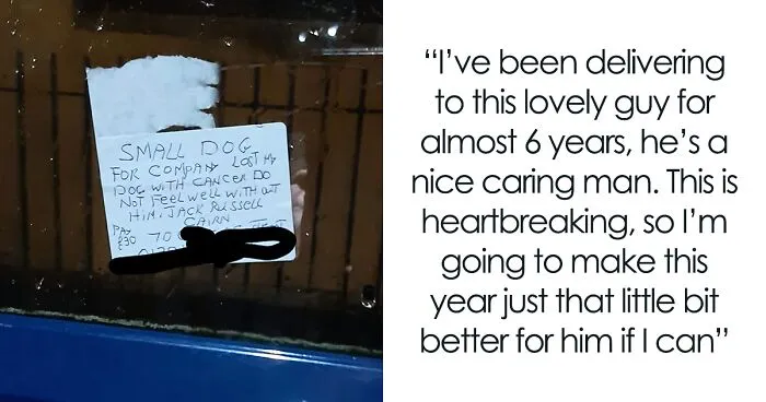 Delivery Driver Is Heartbroken By A Note From His Grieving Customer Looking For A Doggy Companion