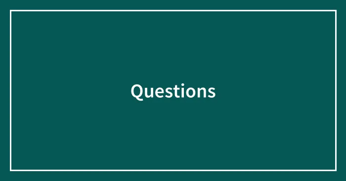 Questions