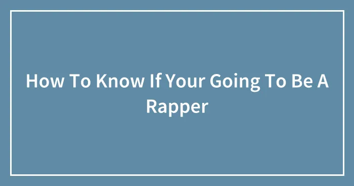 How To Know If Your Going To Be A Rapper