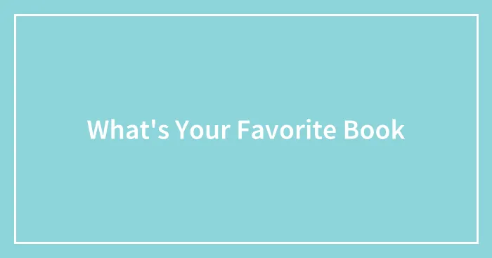 What's Your Favorite Book
