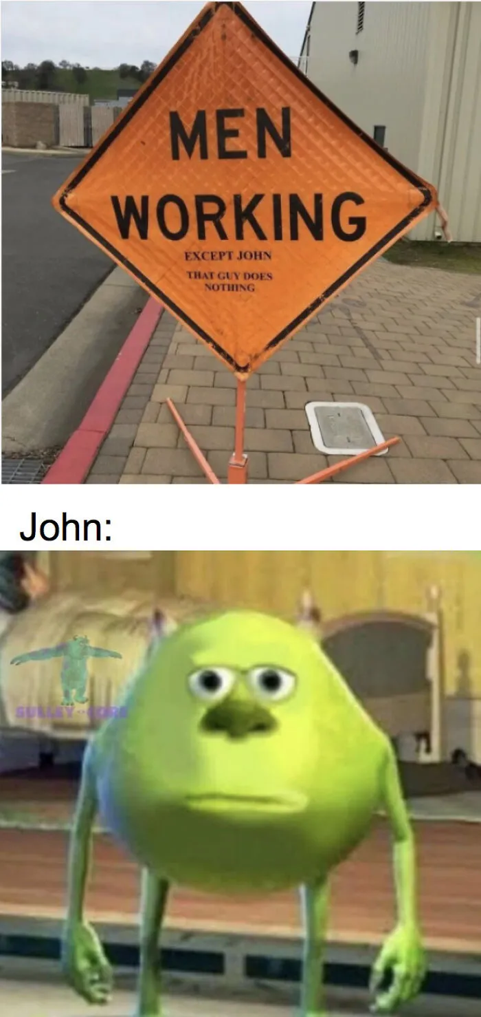 Hombres trabajando. Excepto John. Ese tipo no hace nada