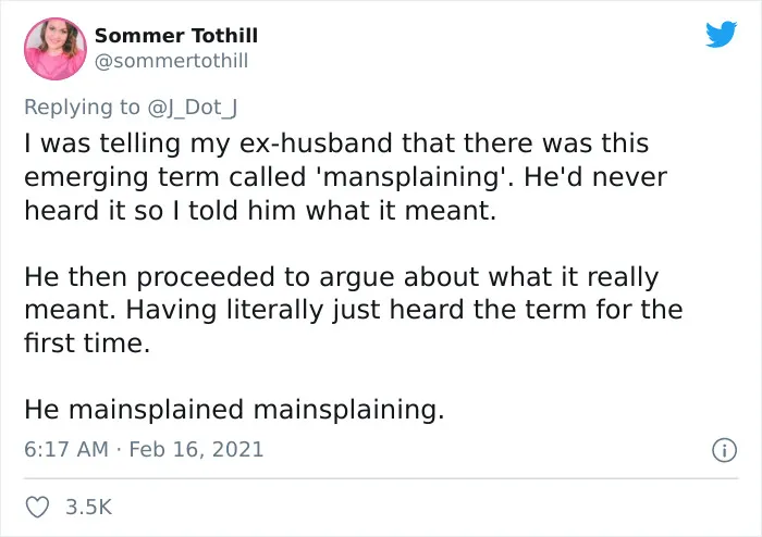 35 Women Share The Most Stupid Things That Have Ever Been Mansplained To Them