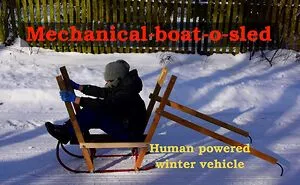 Made A Sled-O-Boat -Winter Vehicle Powered By Human