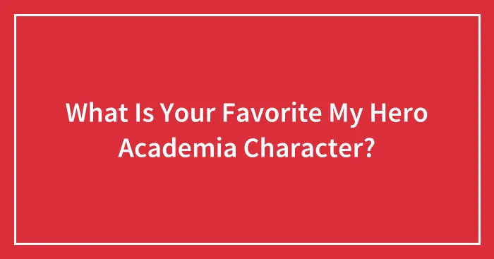 What Is Your Favorite My Hero Academia Character?