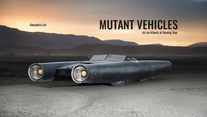 I Made A Book About Mutant Vehicles From The Burning Man Festival