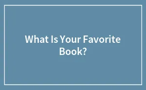 What Is Your Favorite Book?