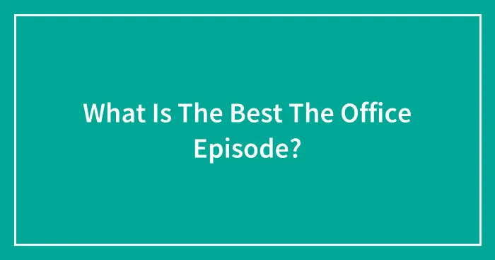 What Is The Best The Office Episode?