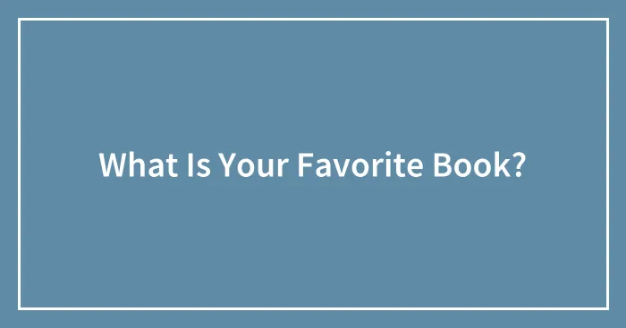 What Is Your Favorite Book?