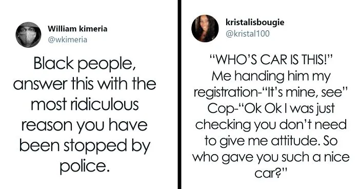 Someone Asks Black People To Share The Most Ridiculous Reason They've Been Stopped By The Police, They Deliver (30 Tweets)