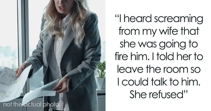 Man Sees His Wife Berating His Employee Who Made A Mistake, Reminds Her She's "Not The Boss" And Tells Her To Leave
