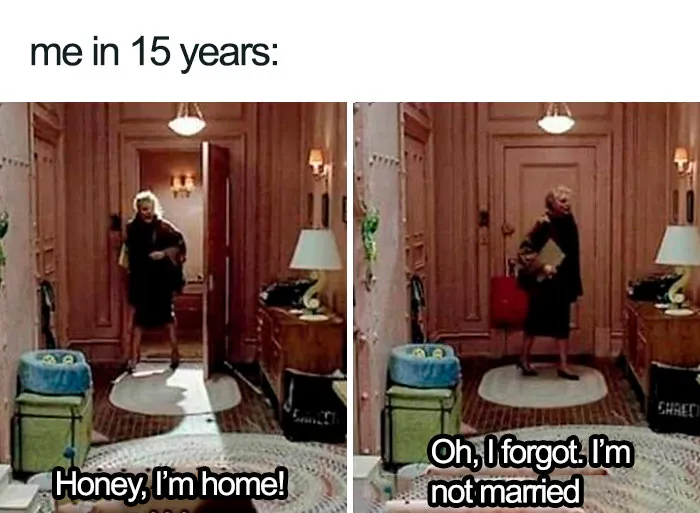 Person entering a room humorously realizes they are still single, highlighting the single life experience.