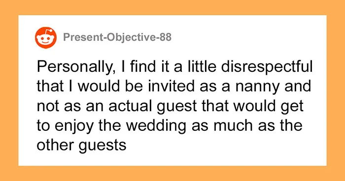 Woman Asks If She's Wrong To Refuse A Wedding Invitation Where She Is Expected To Babysit All The Kids For Free
