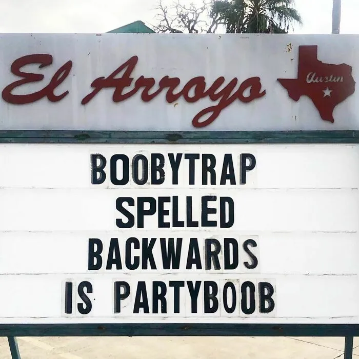 50 Funny Signs By The Legendary Tex-Mex Restaurant, El Arroyo (New Pics)