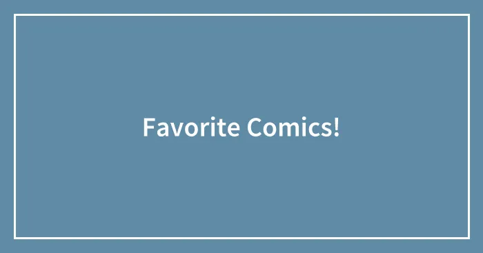 Favorite Comics!