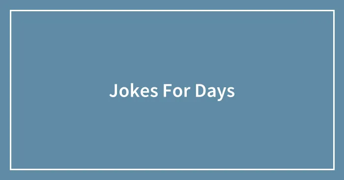 Jokes For Days