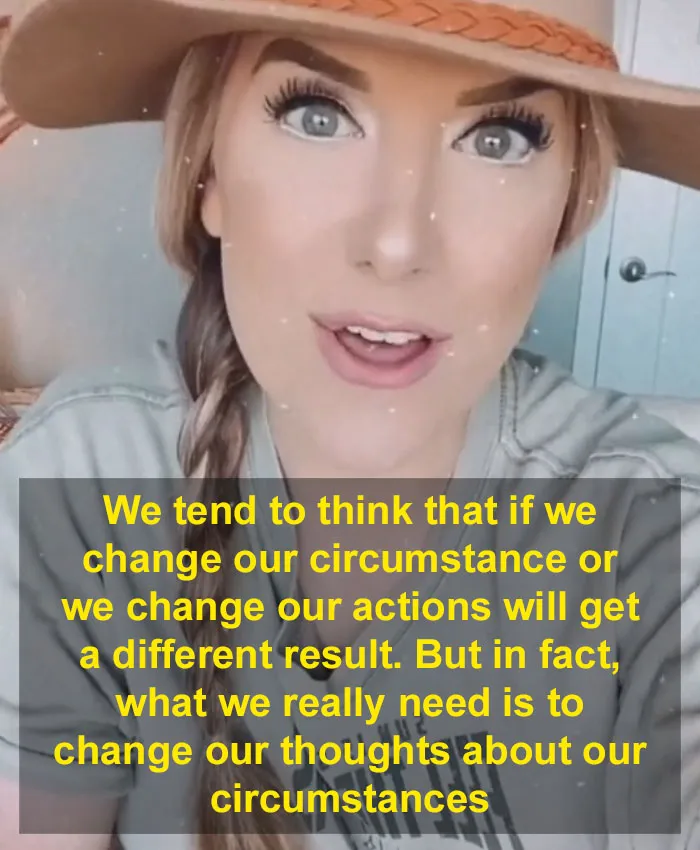 We Really Need Is To Change Our Thoughts About Our Circumstances