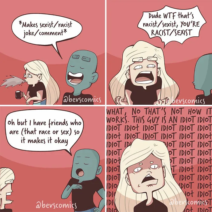 Artist creates comics about mental health, equal rights, and what it's like being a woman. This comic strip highlights casual racism and sexism in daily life.