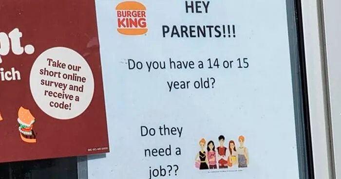 Burger King Posts A Sign Asking Parents Of 14 And 15 Year Olds To Let Them Apply For Jobs And People Are Outraged