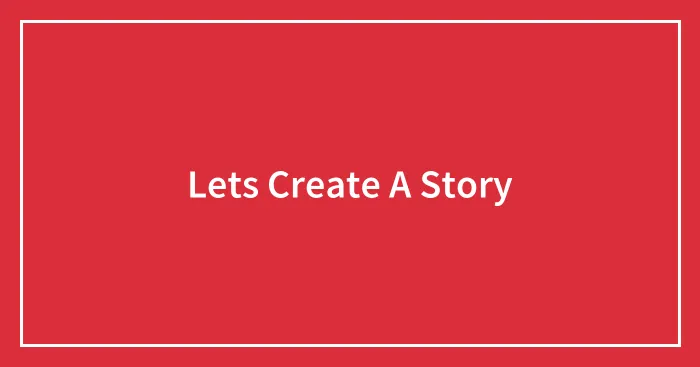 Lets Create A Story