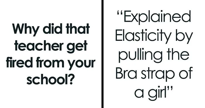 35 Almost Unbelievable Reasons Teachers Lost Their Jobs, As Shared By People In This Online Group