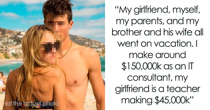 Rich Man Doesn't Realize His GF Can't Afford His Lavish Lifestyle And Skipped Meals On Vacation, Asks If He's Wrong