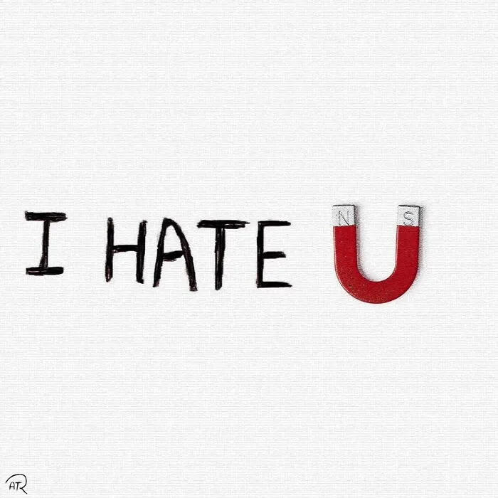 You Are Like A Magnet To Him, Even If He Tells You He Hates You