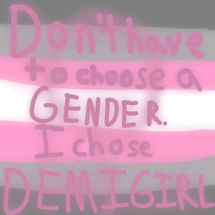 I'm Not A Demigirl, Made This For A Friend Who Was Told To "Choose A Gender, Female Or Nonbinary"