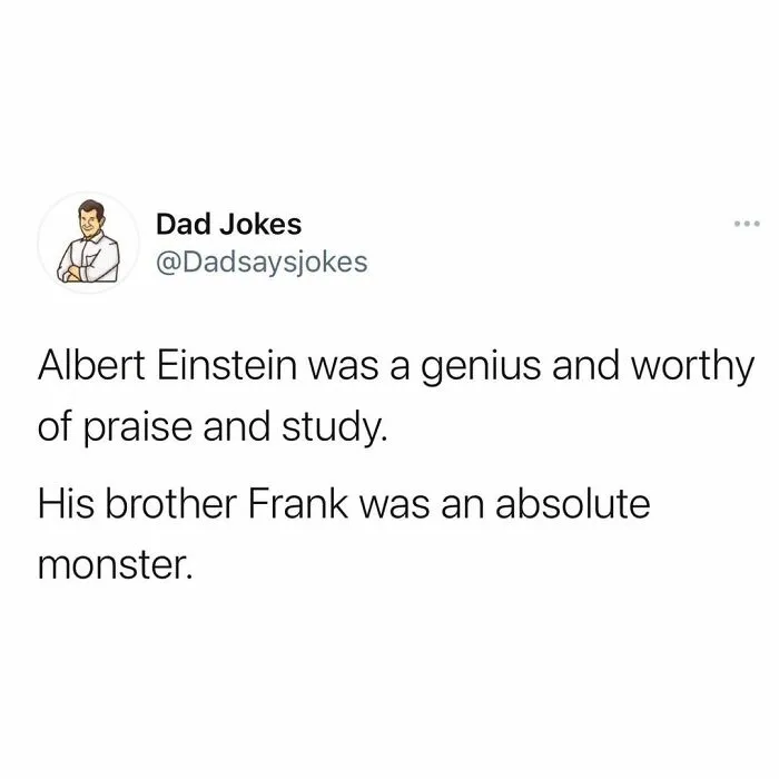 Dad humor: Text joke about Albert and Frank Einstein with a humorous twist shared on an Instagram account for dad jokes.
