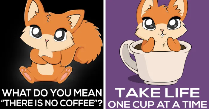 My Absolutely Cute And Funny Designs For Coffee Addicts