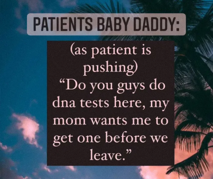 12 Disgusting 'Baby Daddy' Comments In The Delivery Room Turned Into Inspirational Quotes By This Nurse