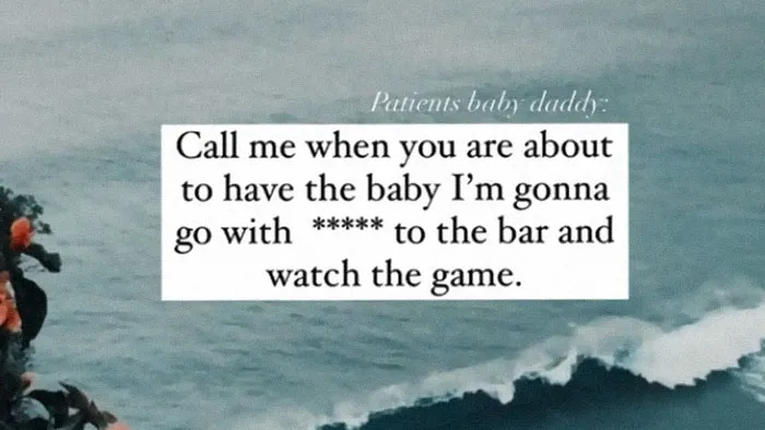 12 Disgusting 'Baby Daddy' Comments In The Delivery Room Turned Into Inspirational Quotes By This Nurse