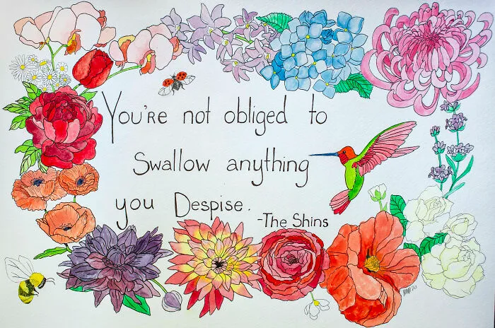 You're Not Obliged To Swallow Anything You Despise.