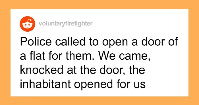 Firefighters Are Sharing Who Was The Dumbest Person They've Had To Save In A Stupid Situation (30 Stories)