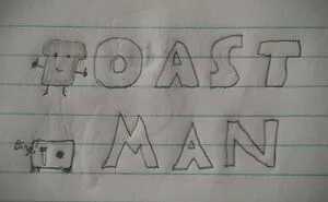 Toast Man!