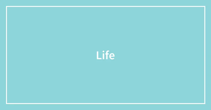 Life