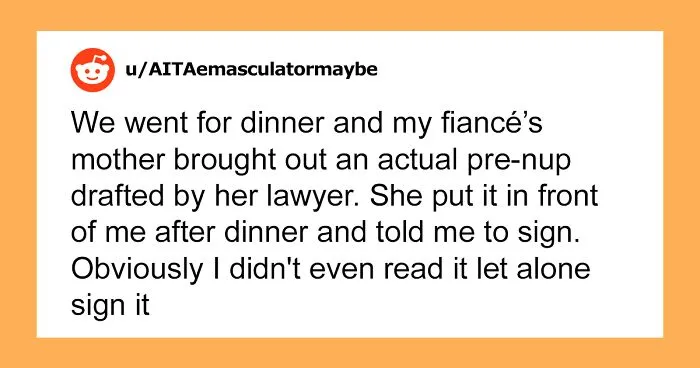 Fiancé's Mom Pressures Woman Into Signing A Prenup, She 'Embarrasses' Him By Saying She's Actually Richer