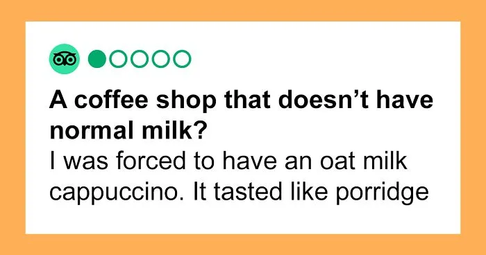 Customer Rates A Vegan Café With One Star Because They Didn't Have 'Normal' Milk, The Owner Replies With A Witty Comeback
