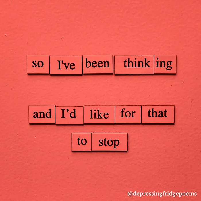 My 30 Sad Fridge Quotes That I Started Making Because I Was Fascinated With How Our Brains Turn Misery Into Comedy