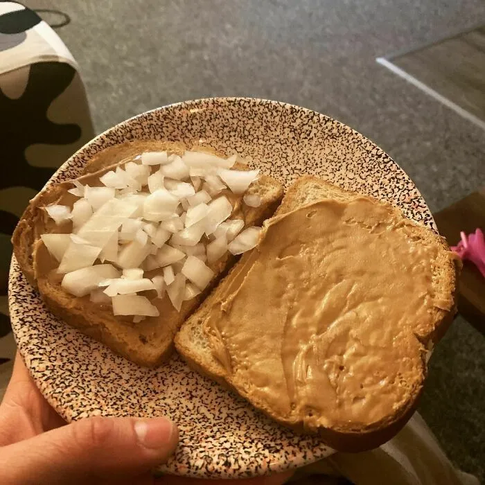Most People Like PB&J. My Fav Is Peanut Butter And Onion