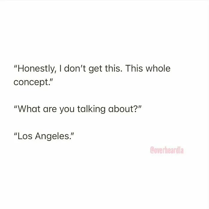 50 Times People Overheard Conversations In L.A. That Were Too Good To Keep Private (New Pics)