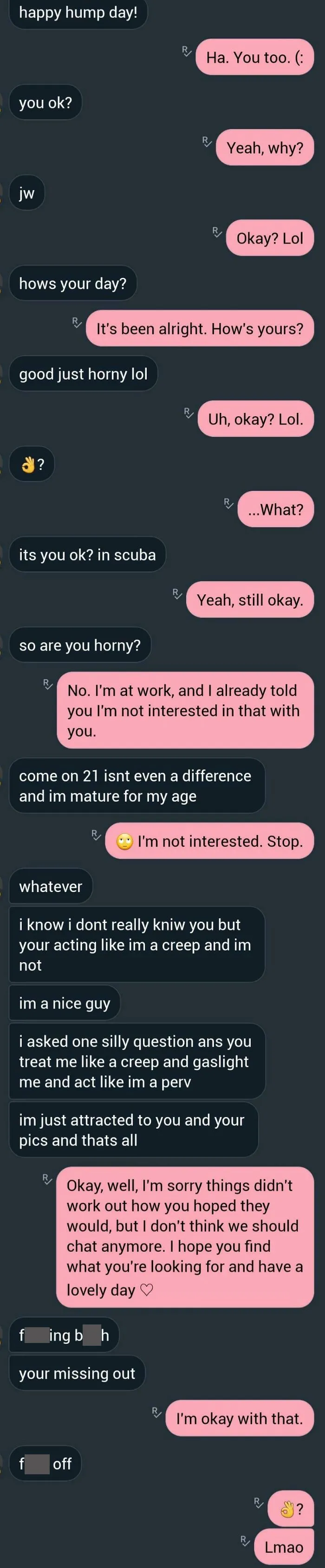 This Guy Always Tried Pushing The Convo To Sexual Places, And I've Repeatedly Shut Him Down. This Was The Last Straw