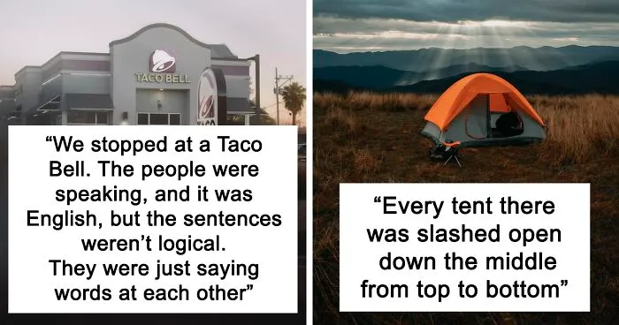 People Are Sharing Stories Of Being In A Place That Shouldn't Exist (30 Experiences)
