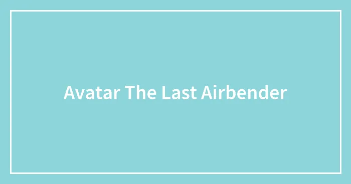 Avatar The Last Airbender