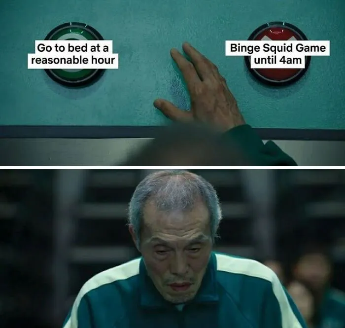 Meme showing Squid Game button choices: sleep early or binge-watch until 4am, with an exhausted character.
