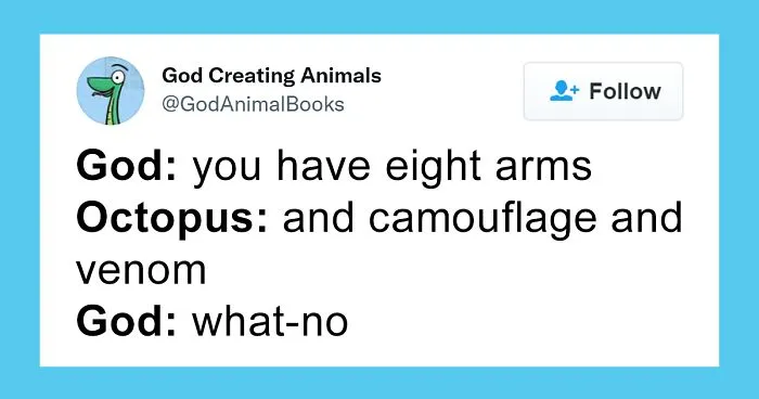 Here's What God Must've Told The Animals While He Was Creating Them (30 Funny Tweets)