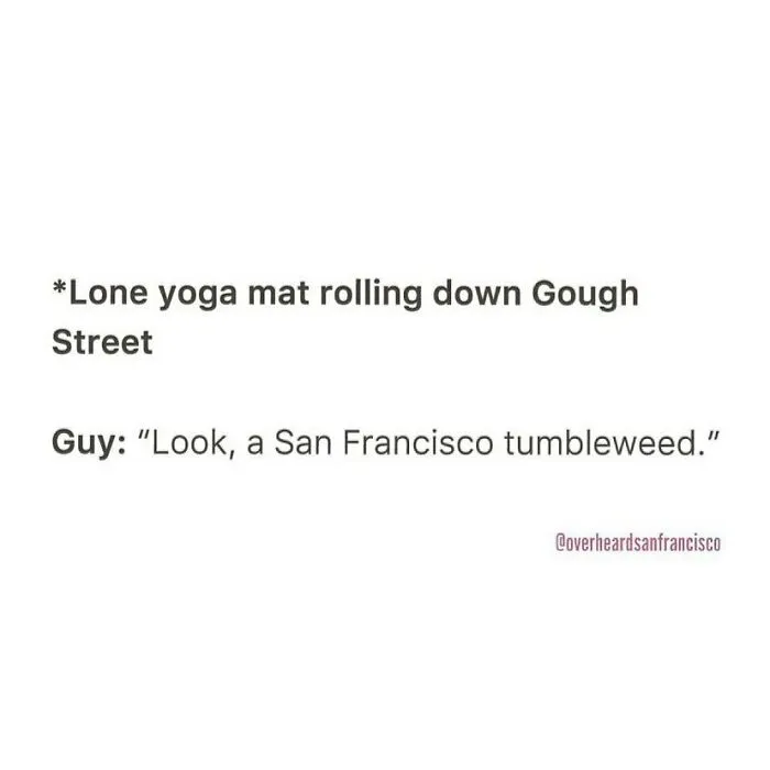 50 Hilarious Private Conversations People Overheard In San Francisco And Just Had To Share